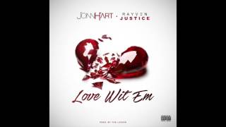 Jonn Hart x Rayven Justice - Love Wit Em (Prod. The Legion) RnBass