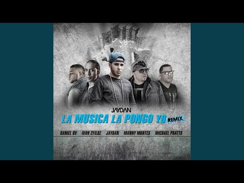 La Musica La Pongo Yo (Remix) (feat. Manny Montes, Ivan 2filoz, Michael Pratts & Daniel El...