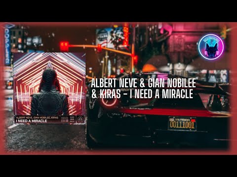 Albert Neve & Gian Nobilee & Kiras - I Need A Miracle