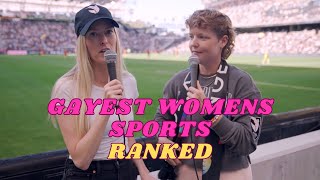 Gayest Women's Sports Ranked!