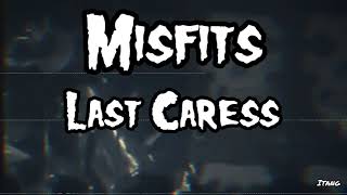 Misfits Last Caress Lirik dan Terjemahan