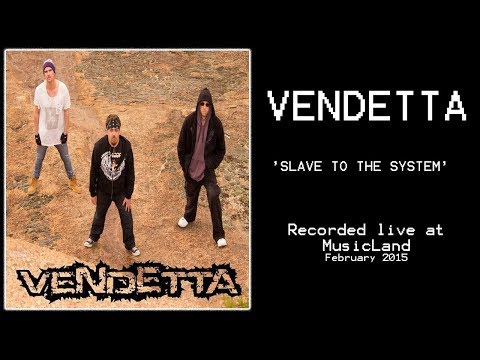 Vendetta 'Slave To The System' (live)