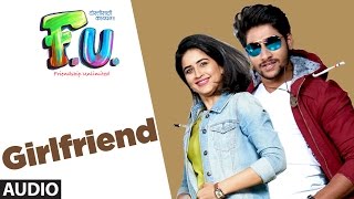 Girlfriend Full Audio Song | FU - Friendship Unlimited | Vishal Mishra