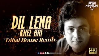 Download lagu Dil Lena Khel Hai Dildar Ka | Tribal House Remix | Dj Rohit Makhan 4K mp3 Download lagu Dil Lena Khel Hai Dildar Ka | Tribal House Remix | Dj Rohit Makhan 4K mp3
