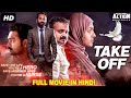 TAKE OFF - Blockbuster Hindi Dubbed Full Action Movie | South Indian Movies Dubbed In Hindi