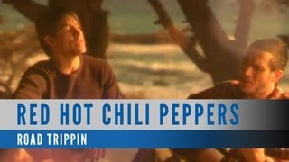 Red Hot Chili Peppers - Road Trippin'