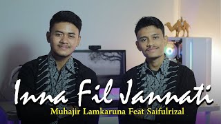 Download lagu INNA FIL JANNATI Muhajir Lamkaruna feat Saifulrizal || cover song mp3 Download lagu INNA FIL JANNATI Muhajir Lamkaruna feat Saifulrizal || cover song mp3