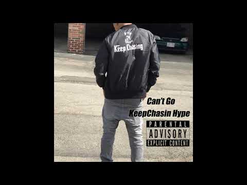 KeepChasin Hype - Can't Go