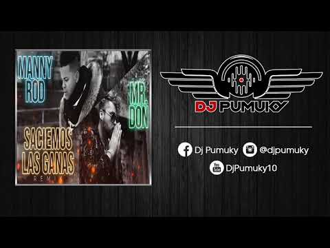 Manny Rod ft. Mr Don - Saciemos las Ganas (Dj Pumuky)