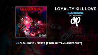 Glokknine - Loyalty Kill Love (FULL MIXTAPE)