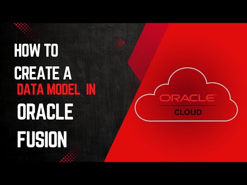 How to Create a Data Model in Oracle Fusion