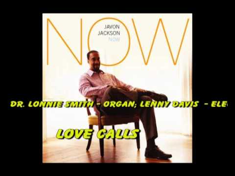 Javon Jackson - Now - Love calls
