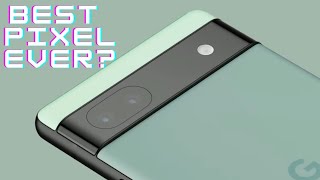 Could The Pixel 6a Be The Best Pixel Ever?