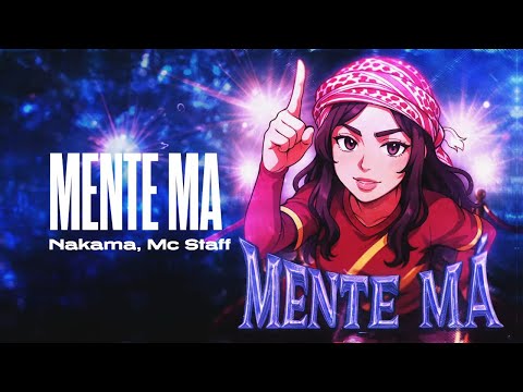 Nakama, Mc Staff - MENTE MÁ