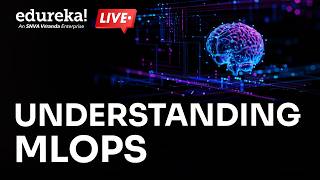 What is MLOps? | MLOps Explained for Beginners | DevOps vs MLOps | Edureka Live