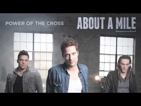About A Mile - "Power Of The Cross" (Official Audio)
