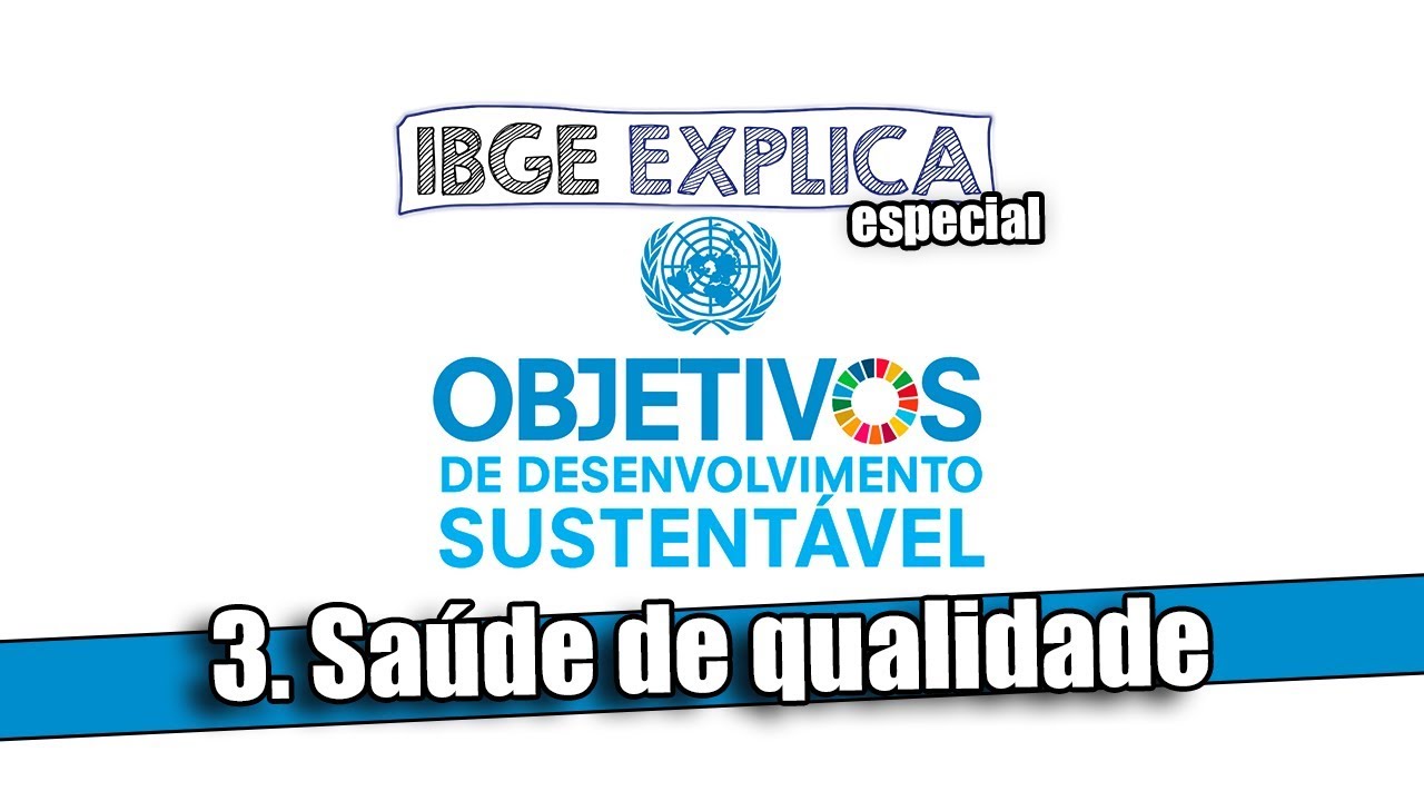 ODS #3: Saúde de qualidade • IBGE Explica