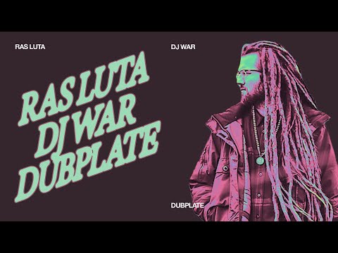 RAS LUTA - DJ WAR DUBPLATE