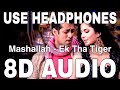 Mashallah (8D Audio) || Ek Tha Tiger || Wajid Khan || Shreya Ghoshal || Salman Khan, Katrina Kaif