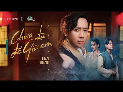 Chưa đủ để giữ em - Trấn Thành