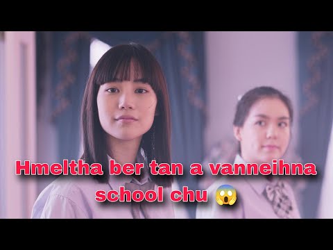 Hmeltha tha te tana vanneihna school / mizo recap /girl from nowhere 2024
