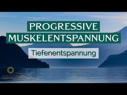 Progressive Muskelentspannung (PMR), vollständige Anleitung alle 16 Muskelgruppen, tiefe Entspannung