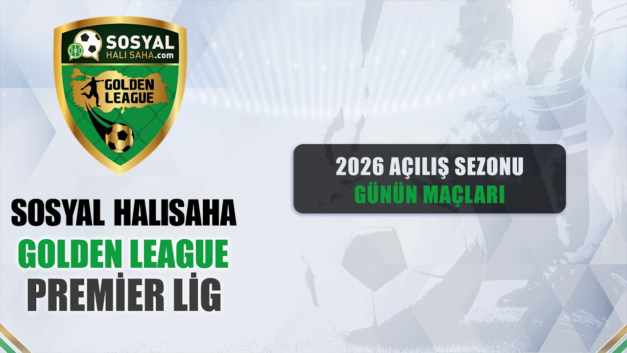  Sosyal Halısaha Golden League / 2026 Açılış Sezonu / PREMİER LİG / 7. Hafta