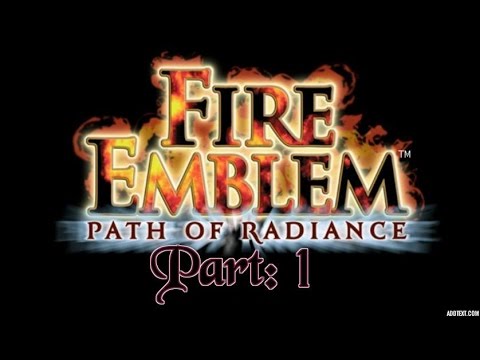 Part 1: Let's Play Fire Emblem, Path of Radiance - "Tutorial is Hard"