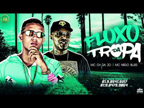 MC CH DA ZO E MC NEGO BLUE FLUXO DA TROPA(sem vinheta)