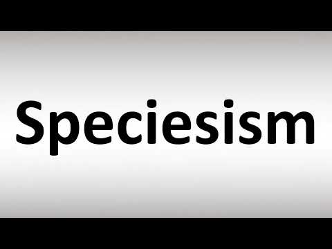 How to Pronounce Speciesism