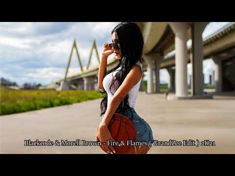 Blackcode & Morell Brown - Fire & Flames ( ENZO aka GRANDZEE Edit ) 2K21