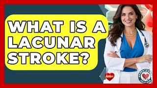 What Is A Lacunar Stroke? - Hypertension Help Hub