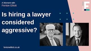 Is Hiring a Lawyer Considered Aggressive?