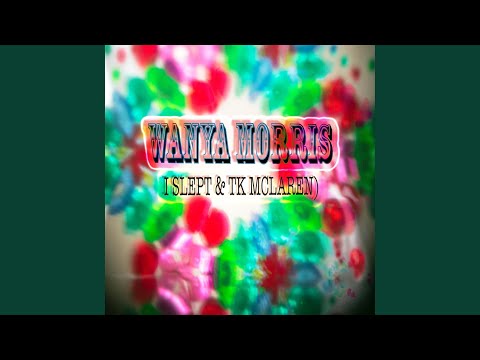 Wanya Morris (feat. Tk McLaren)