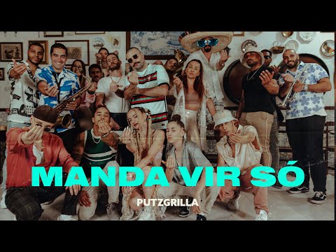 Putzgrilla - Manda Vir Só