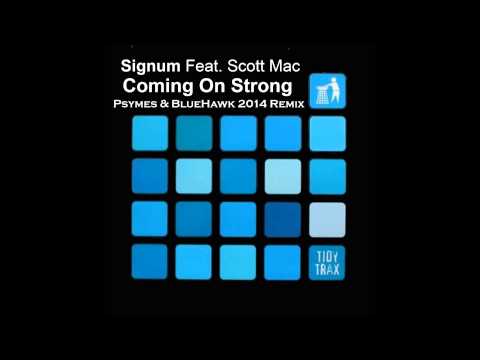 Signum feat. Scott Mac - Coming On Strong (Psymes & BlueHawk 2014 Remix) Sample