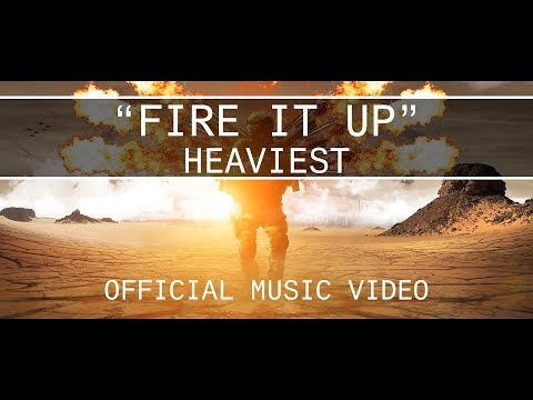 HEAVIEST - FIRE IT UP [OFFICIAL MUSIC VIDEO]