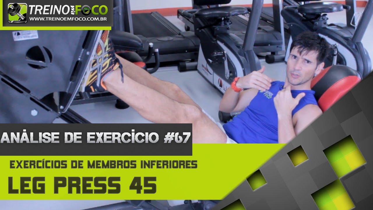 Você sabe executar corretamente o  Leg Press 45º - Análise de Exercício #67