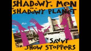 Shadowy Men On A Shadowy Planet -- Shake Some Evil