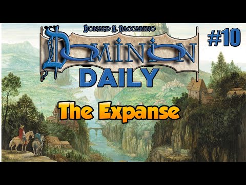 Dominion Daily #10 (Deckbuilder) | The Expanse