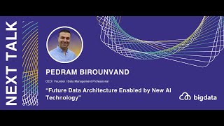 Pedram Birounvand: Future Data Architecture Enabled by New AI Technology