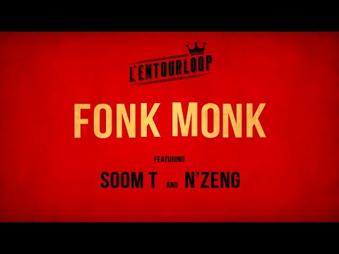 L'ENTOURLOOP - Fonk Monk Ft. Soom T & N'Zeng (Official Audio)