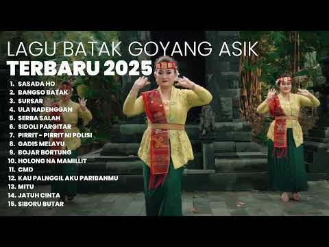 KUMPULAN LAGU BATAK GOYANG ASIK TERBARU | PLAYLIST TERBARU 2025 LAGU BATAK