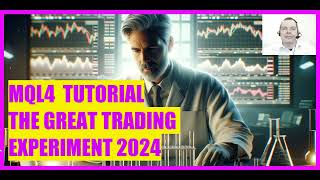 MQL4 TUTORIAL - THE GREAT LIVE TRADING EXPERIMENT 2024 (you can join)