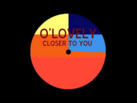O'LOVELY - CLOSER TO YOU (DEMO)