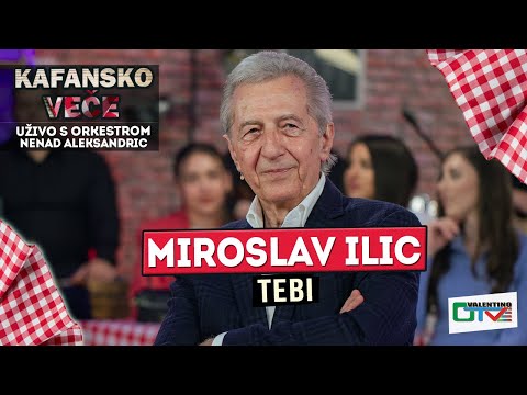 MIROSLAV ILIC - TEBI | UZIVO (ORK. NENAD ALEKSANDRIC) 2022 | OTV VALENTINO