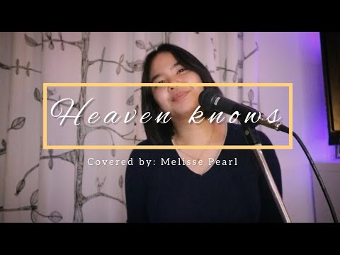 HEAVEN KNOWS by Rick Price 💙 // Covered by Melisse Pearl