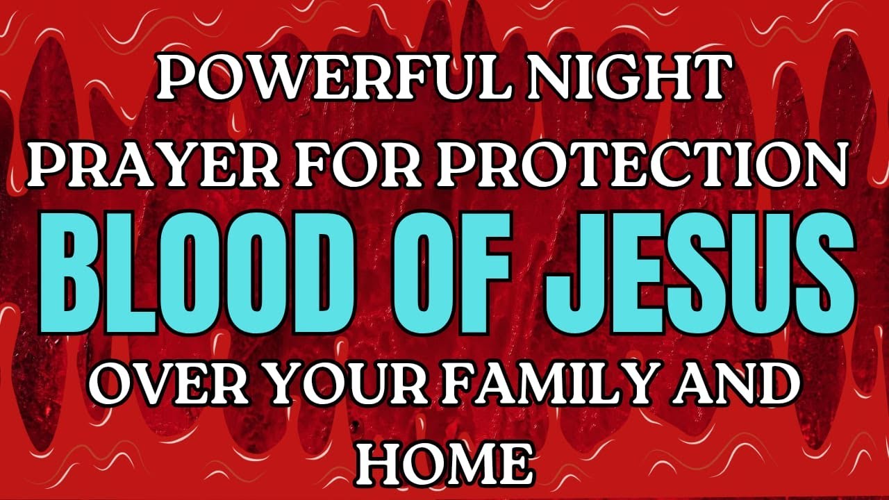 Powerful Prayer for Protection Over Your Family and Home | Covered by the Blood of Jesus