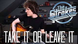 Take It Or Leave It - The Strokes Cover