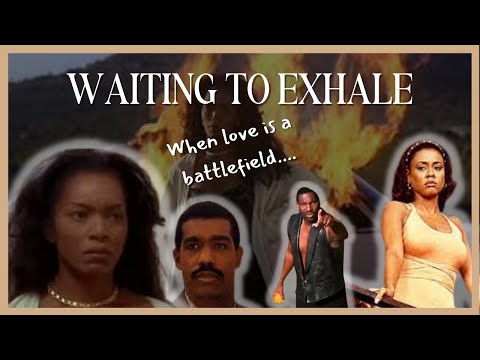 Love, Lust and Improper Influences| Waiting to Exhale 1995 - 90s classic movie commentary